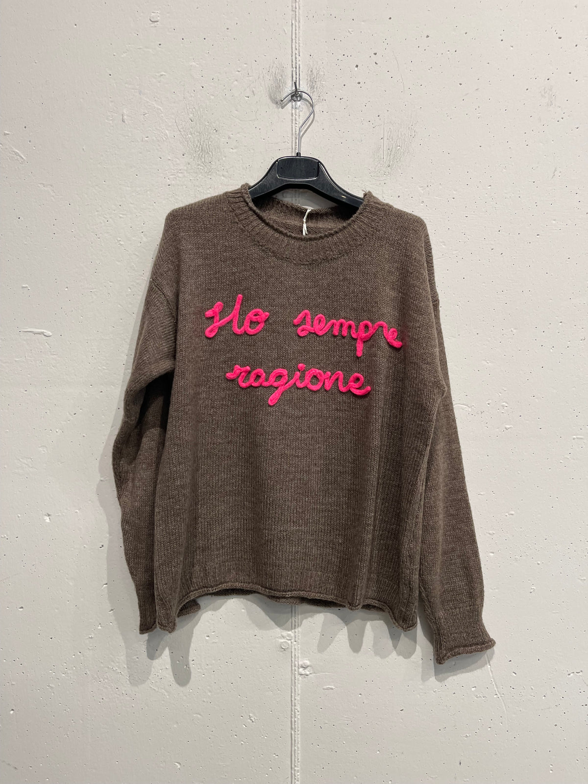 Pull con scritta "Ho sempre ragione"